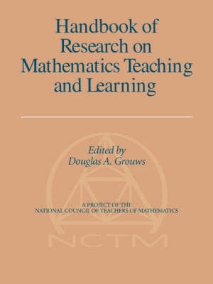 Handbook of Research on Mathematics Teaching and Learning (Volume 1)
