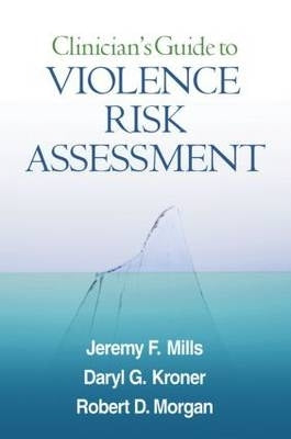 Clinicians Guide to Violence Risk Assessment