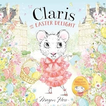 Claris and the Easter Delight a Claris Storybook