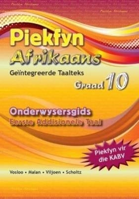 Piekfyn Afrikaans N Geintegreerde Taalteks Eerste Addisionele Taal Gr 10 (Onderwysersgids)