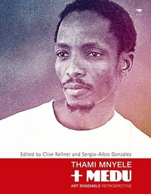 Thami Mnyele and Medu Art Ensemble Retrospective