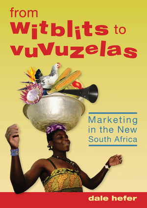 From Witblits to Vuvuzelas Marketing in the New South Africa