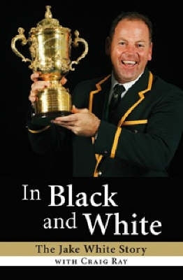 In Black and White the Jake White Story