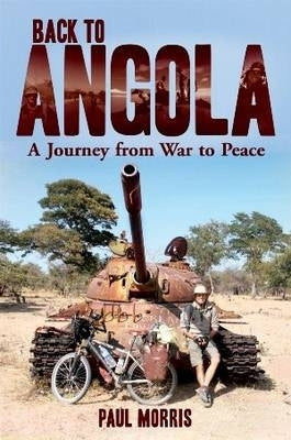 Back to Angola a Journey From War to Peace