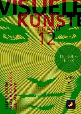 Visuele Kunste Gr 12 (Leerders Boek)