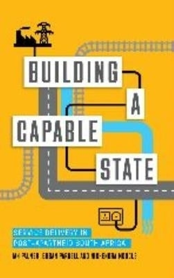 Building a Capable State Service Delivery in Post Apartheid SA