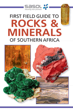 First Field Guide to Rocks and Minerals of Southern Africa