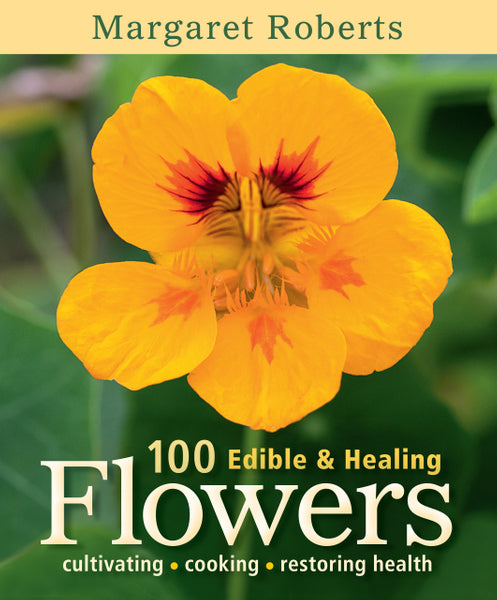 100 Edible and Healing Flowers
