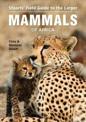 Field Guide to Larger Mammals of Africa