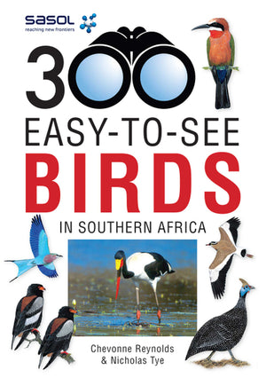 Sasol 300 Easy-To-See Birds in Southern Africa