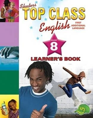 Shuters Top Class English First Additional Language Gr 8 (Learners Book)