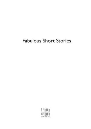 Fabulous an Anthology of Short Stories Short Stories Anthology