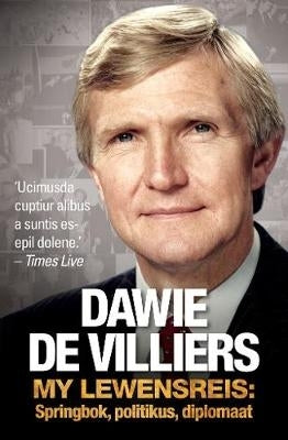 Dawie De Villiers My Lewensreis Springbok Politikus Diplomaat