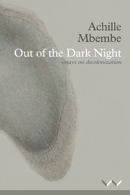 Out of the Dark Night Essays on Decolonization