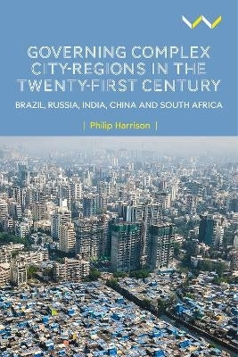 Governing Complex City Regions in the Twenty First Century