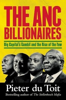 Anc Billionaires Big Capitals Gambit and the Rise of the Few