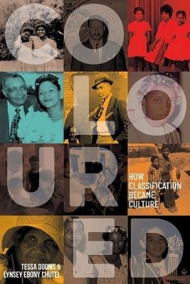 Coloured How Classification Became Culture (Tpb)
