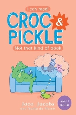 Crock and Pickle Not That Kind of Book (Book 6) (Level 1)
