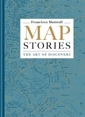 Map Stories the Art of Discovery
