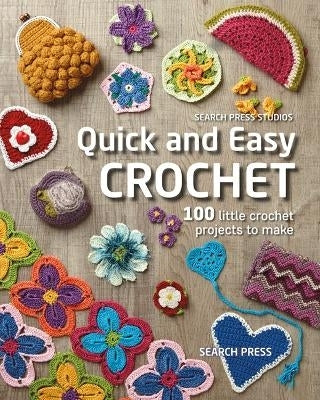 Quick and Easy Crochet 100 Little Crochet Projects to Make