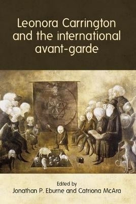 Leonora Carrington and the International Avant Garde