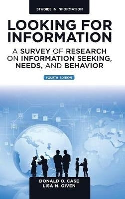 Looking for Information a Survey of Research on Information Seeking Needs and Behavior