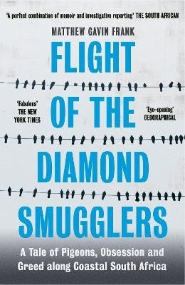 Flight of the Diamond Smugglers a Tale of Pigeons Obsession and Greed Along Coastal SA