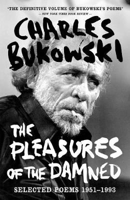 Pleasures of the Damned Selected Poems 1951 to 1993