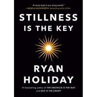 Stillness is the Key an Ancient Strategy for Modern Life
