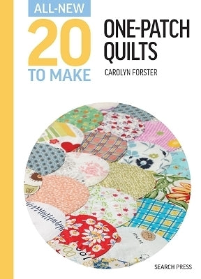 All New 20 to Make One Patch Quilts