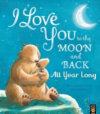 I Love You to the Moon and Back All Year Long