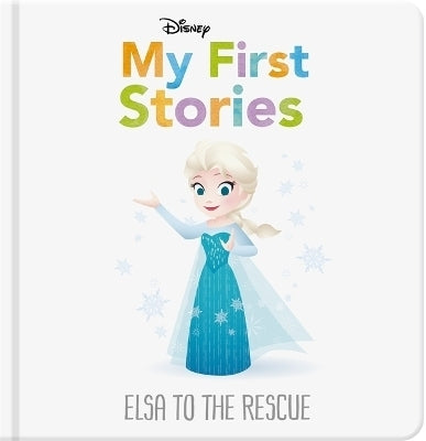 Disney My First Stories Elsa to the Rescue (H/C)