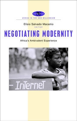 Negotiating Modernity Africas Ambivalent Experience