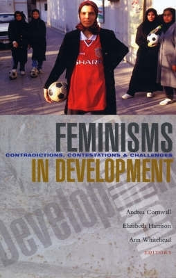 Feminisms in Development Contradictions Contestations and Challenges