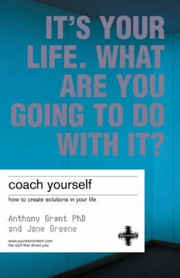 Coach Yourself Its Your Life What Are You Going to Do With It?