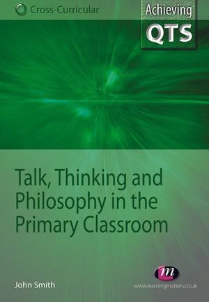 Talk, Thinking and Philosophy in the Primary Classroom