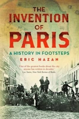 Invention of Paris a History in Footsteps