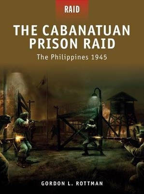 Cabanatuan Prison Raid the Philippines 1945