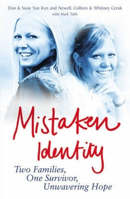 Mistaken Identity Two Families One Survivor Unwavering Hope