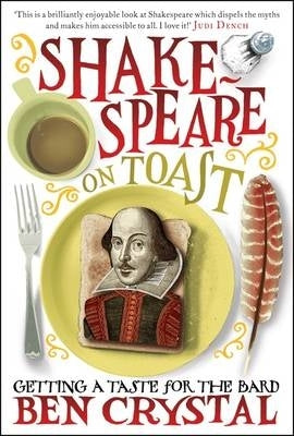 Shakespeare on Toast Getting a Taste for the Bard