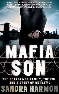Mafia Son the Scarpa Mob Family the Fbi and a Story of Betrayal