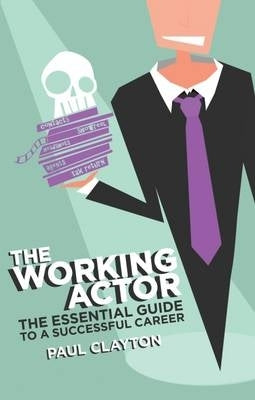 Working Actor the Essential Guide to a Successful Career