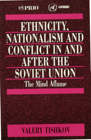 Ethnicity, Nationalism and Conflict in and After the Soviet Union