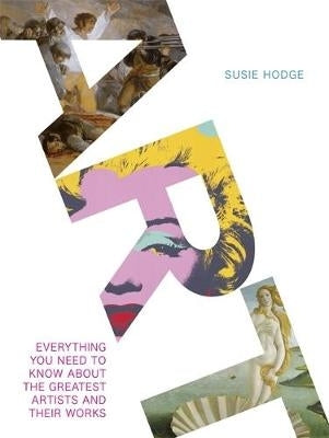 Art Everything You Need to Know About the Greatest Artists and Their Works
