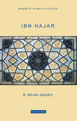 Ibn Hajar Makers of Islamic Civilization
