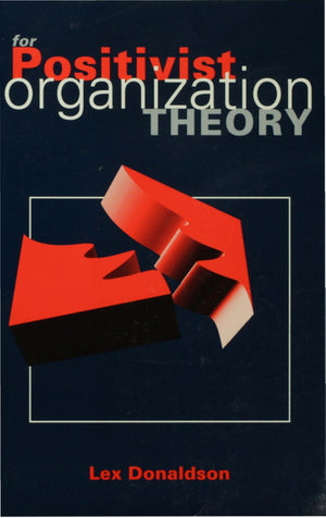 For Positivist Organization Theory