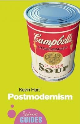 Postmodernism a Beginners Guide