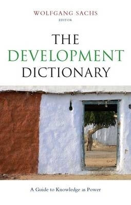 Zed Books Development Dict a Guide to Knowledge As Power