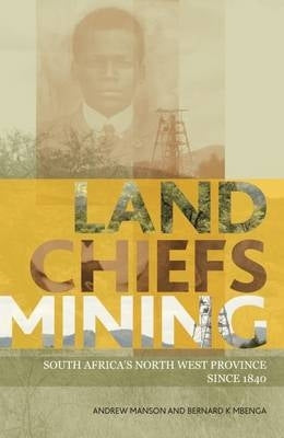 Land Chiefs Mining SA North West Province Since 1840