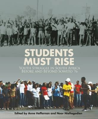 Students Must Rise Youth Struggle in SA Before and Beyond Soweto 76